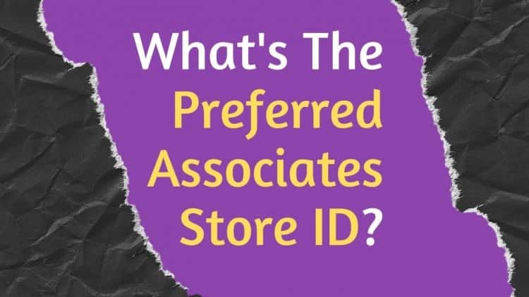 What Is The Preferred Associates Store ID?