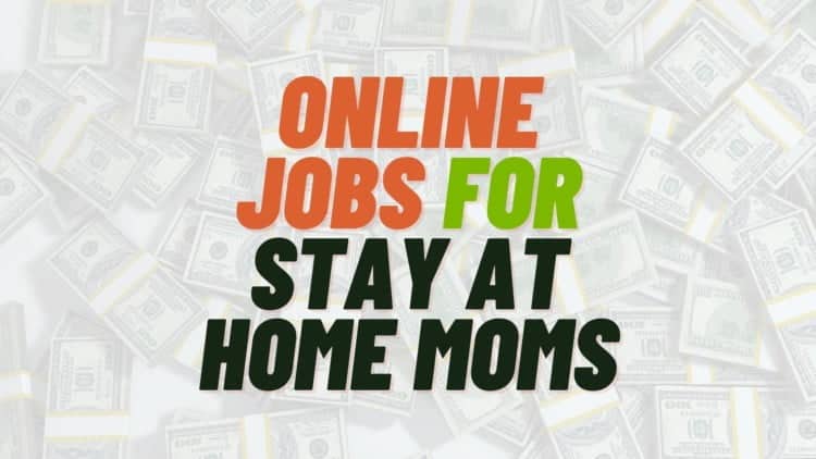 Online Jobs for Stay at Home Moms