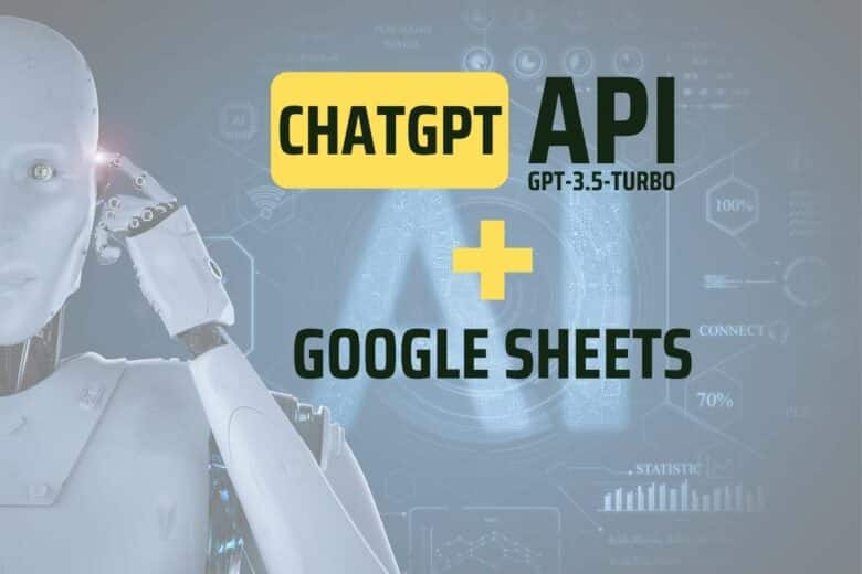 How To Add ChatGPT API (GPT 3.5 Turbo) into Google Sheets