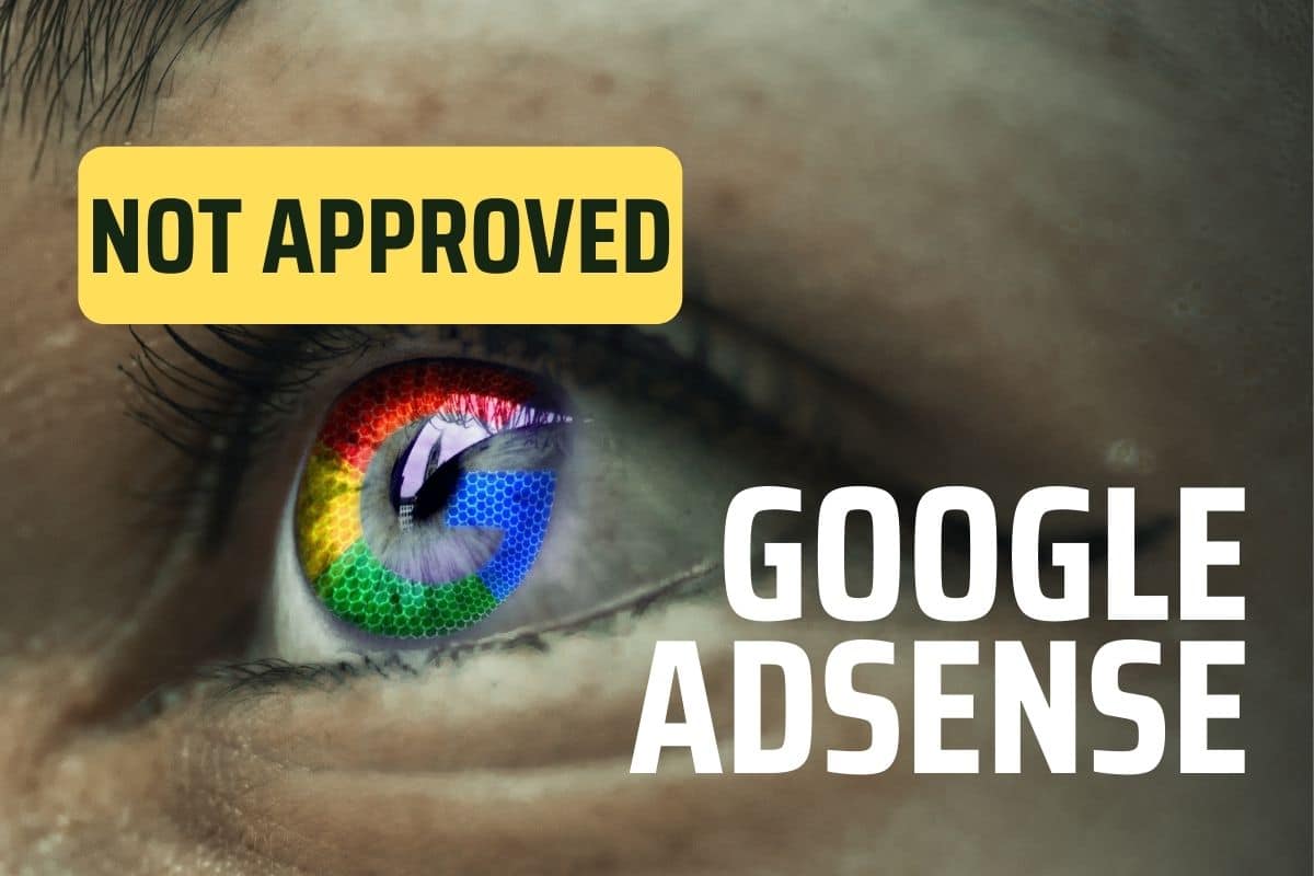 Site Not Approved by Google AdSense