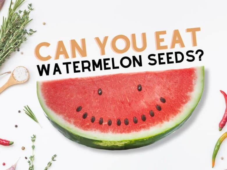 Can You Eat Watermelon Seeds?